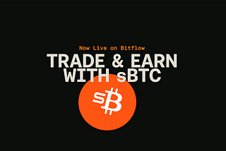 Trade and earn sBTC across high-traffic pools with Bitflow