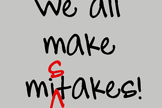 Making Mistake is good or bad?