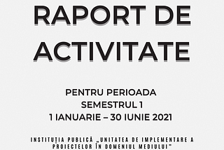 Raport de activitate al Instituției Publice ,,Unitatea de implementare a proiectelor în domeniul…