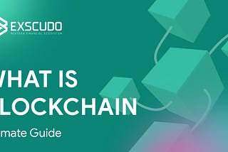 What Is Blockchain: Ultimate Guide