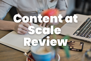 Content at Scale Review: The Best AI Blog Content Creation Tool?