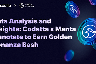Data Analysis and Insights: Codatta x Manta Annotate to Earn Golden Bonanza Bash