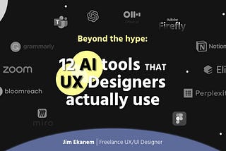 12 AI tools that UX Designers actually use— A Dutch industry’s sample