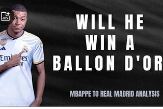 How Mbappe can emulate Ronaldo and become a Real Madrid legend
