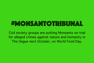 Monsanto on trial for crimes against nature and humanity