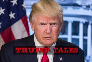Trump Tales