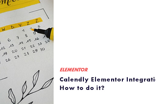 Calendly Elementor Integration: How to do it? — The Templace