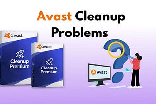 Avast Cleanup Problems