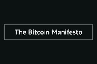 The Bitcoin Manifesto