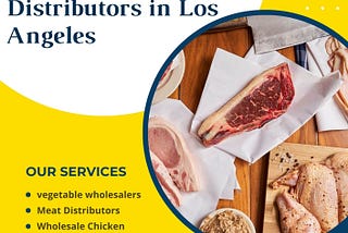 Exploring Wholesale Meat Distributors in Los Angeles: A Guide to Top Providers