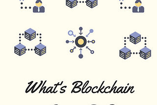 What’s Blockchain Gonna Do?