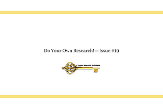 Do Your Own Research! — Issue #19