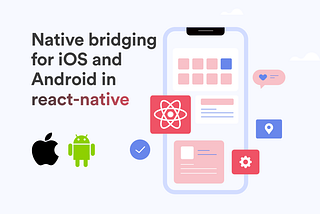 Bridging for iOS and Android in react-native