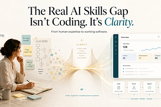 The Real AI Skills Gap Isn’t Coding. It’s Clarity.