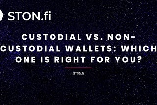 Custodial vs. Non-Custodial Wallets: Which One is Right for You?