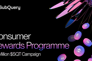 SubQuery Announces 60 Million SQT Consumer Rewards Programme to Supercharge Network Growth