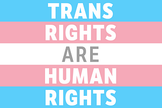 What I Mean When I Say “Trans Rights Are Human Rights,” and Other Things About Gender You Should…