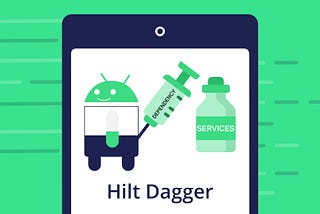 Hilt Dagger Android Tutorial