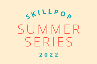 Introducing Our 2022 Summer Series