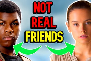 Why Rey And Finn Aren’t Real Friends