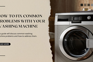 How to Fix Common Problems with Your Washing Machine at Home