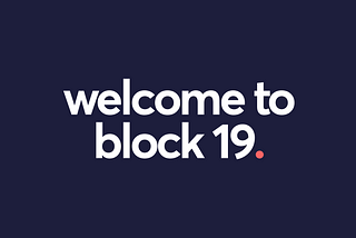 Welcome to Block 19
