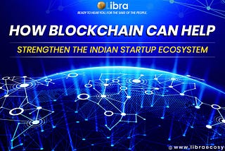 How Blockchain Can Help Strengthen the Indian Startup Ecosystem