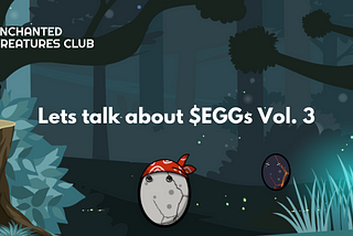 Lets talk about $EGGs Vol. 3