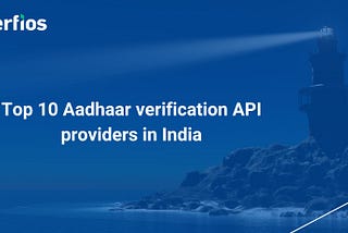 Best Aadhaar Verification API Providers in India