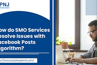 How do SMO services resolve issues with Facebook posts algorithm?