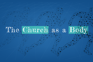 The Church as a Body