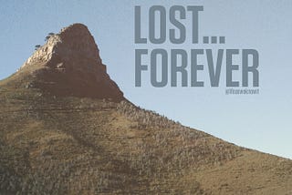 Lost…Forever