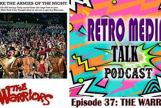 We Revisit ‘THE WARRIORS’ MOVIE from 1979 Ep. 37-Retro Media Talk Podcast