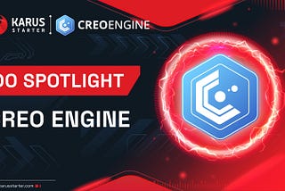 Karus Starter IDO Spotlight: Creo Engine