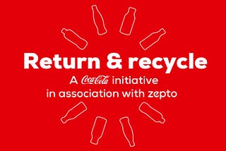 Zepto 🤝 Coca Cola: Return & Recycle