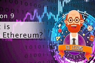 ✅Lesson 9| What is Ethereum?