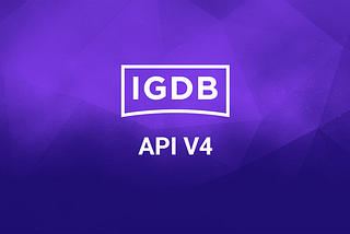 IGDB API V4 is coming!