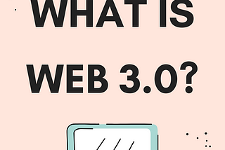 What is Web 3.0 — StudySection Blog