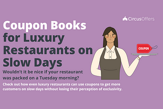 Coupon Books for Luxury Restaurants on Slow Days