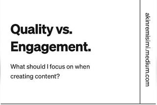 Quality vs. Engagement.