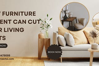 How Furniture on Rent Can Cut Your Living Costs