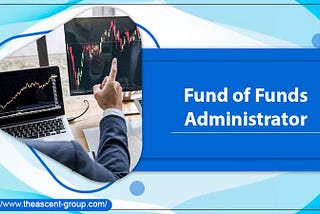 Fund of Funds administrator