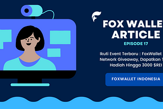 Ikuti Event Terbaru : FoxWallet x REI Network Giveaway, Dapatkan Total Hadiah Hingga 3000 $REI