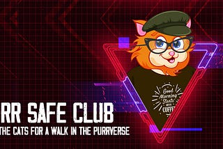 Purr Safe Club: Take the cats for a walk in the PURRVERSE