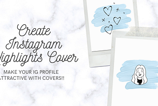 CREATE INSTAGRAM HIGHLIGHT COVERS | ORGANIZE YOUR IG PROFILE