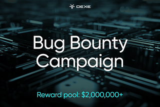 The DeXe Protocol’s Bug Bounty Campaign announcement