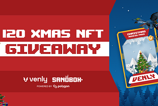 🎄A Venly, The Sandbox and Polygon Christmas: 120 NFTs Giveaway