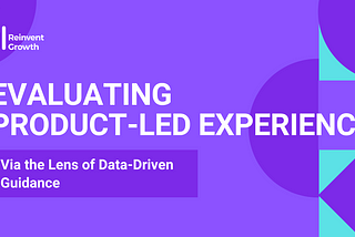 Evaluating Product-Led Experience