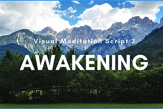 Visual Meditation Script 3: Awakening