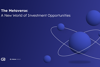The Metaverse: A New World of Investment Opportunities